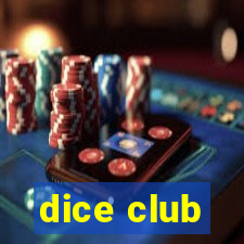 dice club